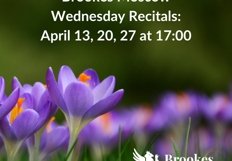 Brookes-Moscow-Wednesday-Recitals-April-13-20-27-at-1700